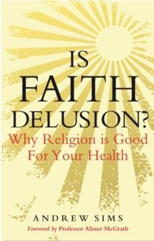 Is Faith Delusion? : Why religion is good for your health