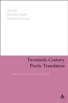 Twentieth-Century Poetic Translation : Literary Cultures in Italian and English