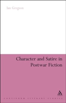 Character and Satire in Post War Fiction