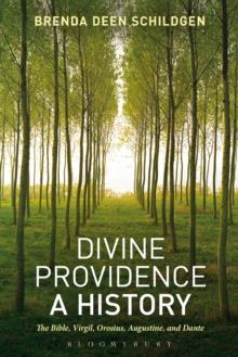 Divine Providence: A History : The Bible, Virgil, Orosius, Augustine, and Dante