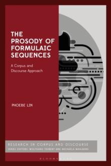 The Prosody of Formulaic Sequences : A Corpus and Discourse Approach