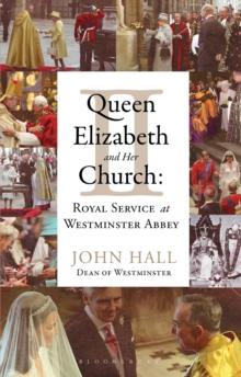 Queen Elizabeth II and Her Church : Royal Service at Westminster Abbey