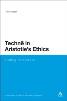 Techne in Aristotle's Ethics : Crafting the Moral Life