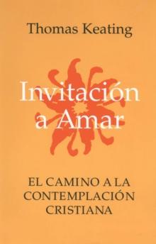 Invitacion A Amar : El Camino a la Contemplacion Cristiana