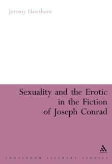 Sexuality and the Erotic in the Fiction of Joseph Conrad