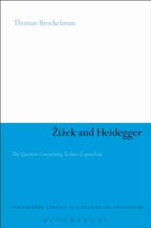 Zizek and Heidegger : The Question Concerning Techno-Capitalism