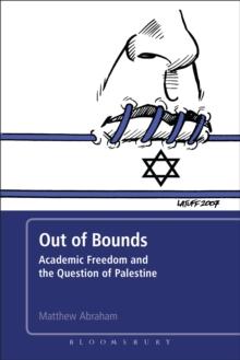 Out of Bounds : Academic Freedom and the Question of Palestine