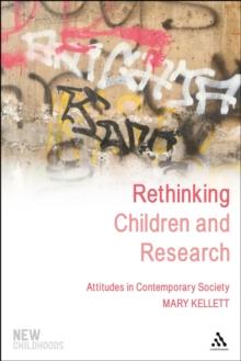 Rethinking Children and Research : Attitudes in Contemporary Society