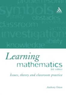 Learning Mathematics : Issues, Theory and Classroom Practice