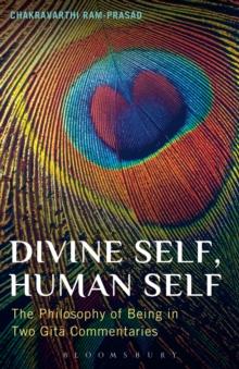 Divine Self, Human Self : The Philosophy of Being in Two Gita Commentaries