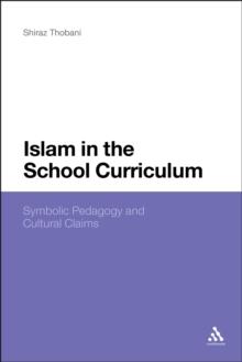 Islam in the School Curriculum : Symbolic Pedagogy and Cultural Claims