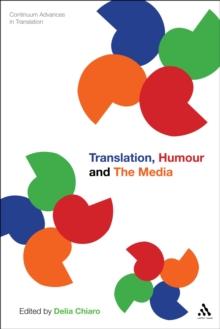 Translation, Humour and the Media : Translation and Humour Volume 2