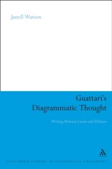 Guattari's Diagrammatic Thought : Writing Between Lacan and Deleuze