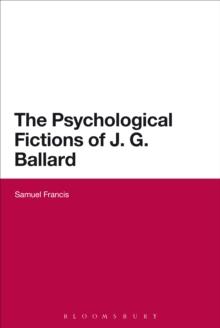 The Psychological Fictions of J.G. Ballard