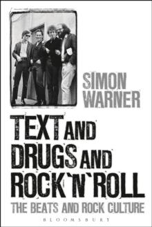 Text and Drugs and Rock 'n' Roll : The Beats and Rock Culture