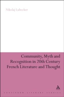 Community, Myth and Recognition in Twentieth-Century French Literature and Thought