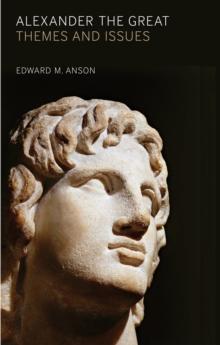 Alexander the Great : Themes and Issues