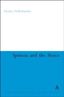 Spinoza and the Stoics : Power, Politics and the Passions