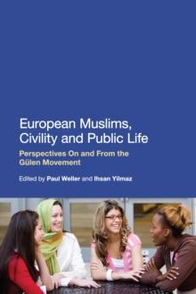 European Muslims, Civility and Public Life : Perspectives on and from the GuLen Movement