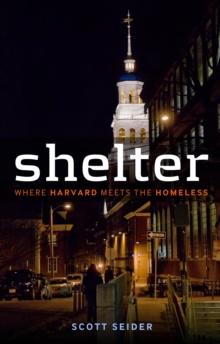 Shelter : Where Harvard Meets the Homeless