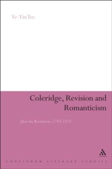 Coleridge, Revision and Romanticism : After the Revolution, 1793-1818