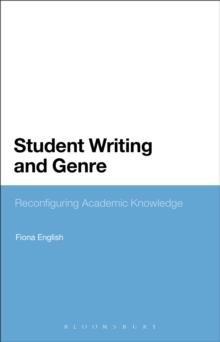 Student Writing and Genre : Reconfiguring Academic Knowledge