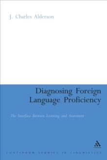 Diagnosing Foreign Language Proficiency : The Interface between Learning and Assessment