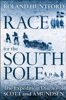 Race for the South Pole : The Expedition Diaries of Scott and Amundsen