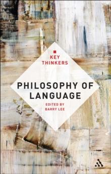 Philosophy of Language: The Key Thinkers