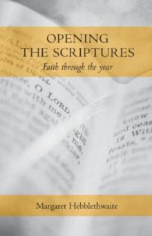 Opening the Scriptures : Faith Throughout the Year