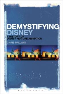 Demystifying Disney : A History of Disney Feature Animation