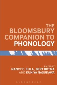 The Bloomsbury Companion to Phonology