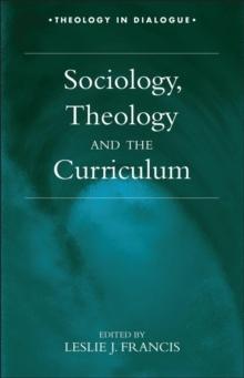 Sociology, Theology, and the Curriculum