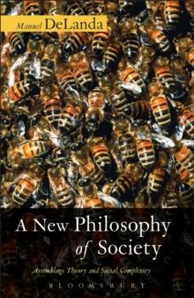 A New Philosophy of Society : Assemblage Theory and Social Complexity