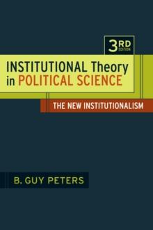 Institutional Theory in Political Science : The New Institutionalism