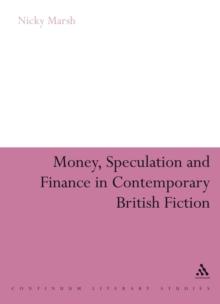 Money, Speculation and Finance in Contemporary British Fiction