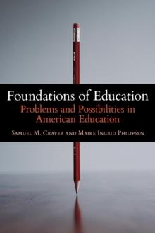 Foundations of Education : Problems and Possibilities in American Education