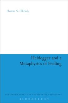 Heidegger and a Metaphysics of Feeling : Angst and the Finitude of Being