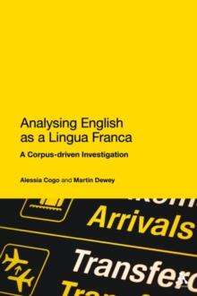 Analysing English as a Lingua Franca : A Corpus-Driven Investigation