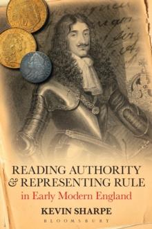 Reading Authority and Representing Rule in Early Modern England