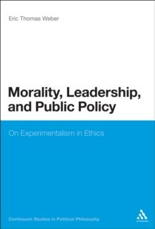 Morality, Leadership, and Public Policy : On Experimentalism in Ethics