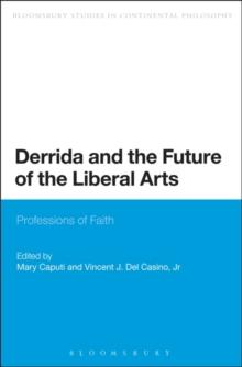 Derrida and the Future of the Liberal Arts : Professions of Faith