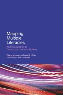 Mapping Multiple Literacies : An Introduction to Deleuzian Literacy Studies