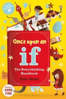 Once Upon an If : The Storythinking Handbook