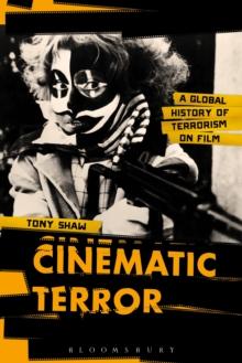 Cinematic Terror : A Global History of Terrorism on Film