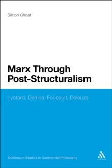 Marx Through Post-Structuralism : Lyotard, Derrida, Foucault, Deleuze