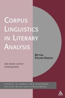 Corpus Linguistics in Literary Analysis : Jane Austen and Her Contemporaries