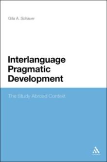 Interlanguage Pragmatic Development : The Study Abroad Context