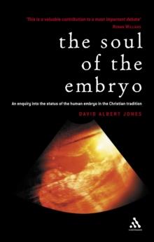 Soul of the Embryo : Christianity and the Human Embryo