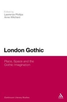 London Gothic : Place, Space and the Gothic Imagination